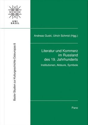 Literatur und Kommerz im Russland des 19. Jahrhunderts von Guski,  Andreas, Schmid,  Ulrich