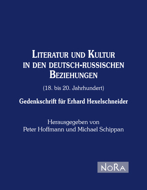 Literatur und Kultur in den deutsch-russischen Beziehungen (18. bis 20. Jahrhundert) von Hexelschneider,  Erhard, Hoffmann,  Peter