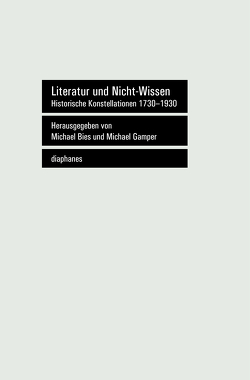 Literatur und Nicht-Wissen von Bies,  Michael, Gamper,  Michael