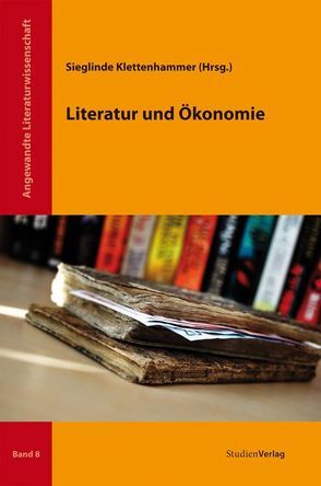 Literatur und Ökonomie von Klettenhammer,  Sieglinde