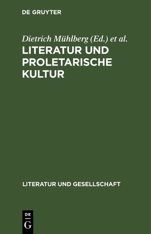 Literatur und proletarische Kultur von Mühlberg,  Dietrich, Rosenberg,  Rainer