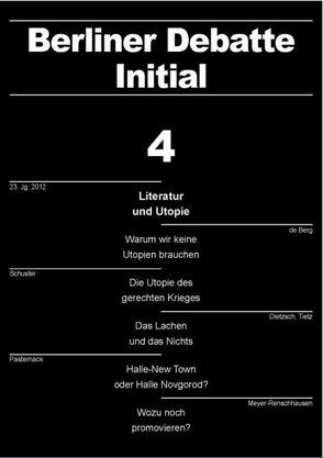 Literatur und Utopie von Berg,  Henk de, Busch,  Ulrich, Caysa,  Volker, Creydt,  Meinhard, Dietzsch,  Steffen, Eversberg,  Dennis, Friemert,  Veit, Han,  Unsuk, Hedeler,  Wladislaw, May,  Antonia, Mehring,  Reinhard, Meyer-Renschhausen,  Elisabeth, Pasternack,  Peer, Rademacher,  Christian, Römer,  Oliver, Schuster,  Frank M., Sidowska,  Karolina, Tietz,  Udo, Widdau,  Christoph Sebastian