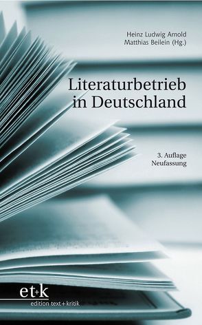 Literaturbetrieb in Deutschland von Arnold,  Heinz Ludwig, Beilein,  Matthias