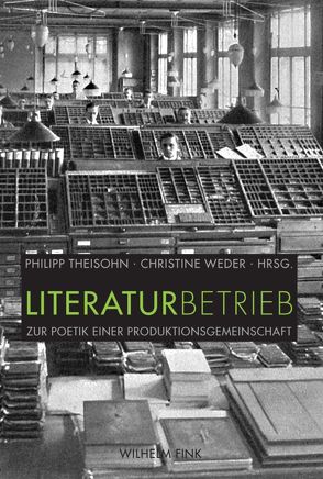 Literaturbetrieb von Auguscik,  Anna, Basting,  Barbara, Drügh,  Heinz, Hoffmann,  David Marc, Honold,  Alexander, Johannsen,  Anja K., Kedves,  Alexandra, Kilcher,  Andreas, Kunz,  Edith Anna, Overath,  Angelika, Schneider,  Ute, Simons,  Olaf, Sorg,  Reto, Stauffacher,  Werner, Theisohn,  Philipp, Wagner,  Karl, Weder,  Christine, Wirtz Eybl,  Irmgard