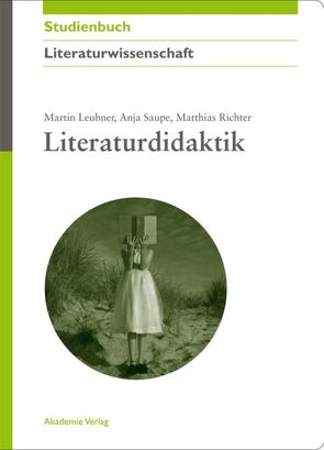 Literaturdidaktik von Leubner,  Martin, Richter,  Matthias, Saupe,  Anja