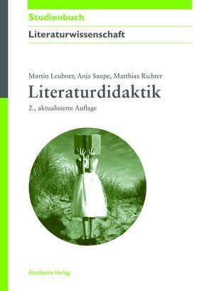 Literaturdidaktik von Leubner,  Martin, Richter,  Matthias, Saupe,  Anja