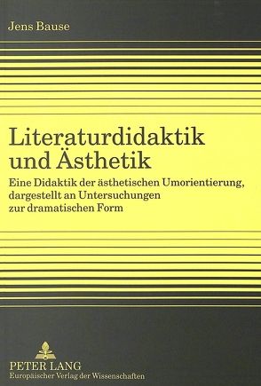 Literaturdidaktik und Ästhetik von Bause,  Jens