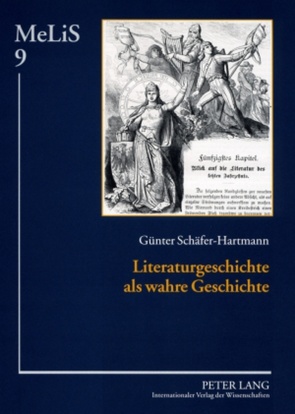 Literaturgeschichte als wahre Geschichte von Schäfer-Hartmann,  Günter