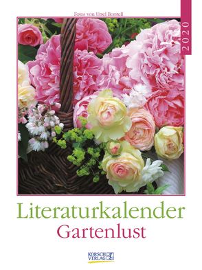 Literaturkalender Gartenlust 2020 von Borstell,  Ursel, Korsch Verlag