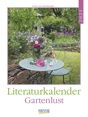 Literaturkalender Gartenlust 2021 von Borstell,  Ursel, Korsch Verlag