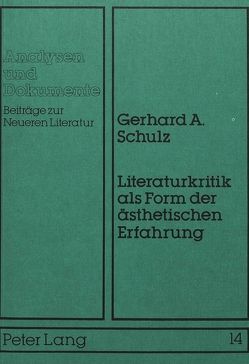 Literaturkritik als Form der ästhetischen Erfahrung von Schulz,  Gerhard A.