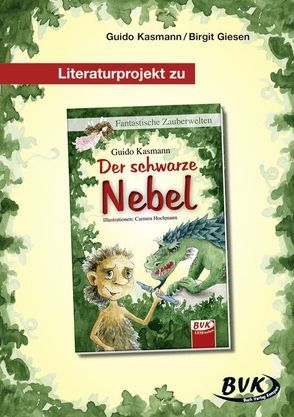 Literaturprojekt zu Der schwarze Nebel von Giesen,  Birgit, Kasmann,  Guido