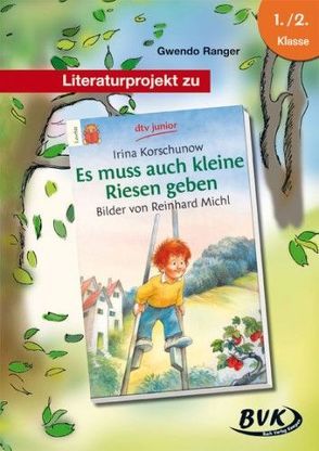 Literaturprojekt zu Es muss auch kleine Riesen geben von Ranger,  Gwendo