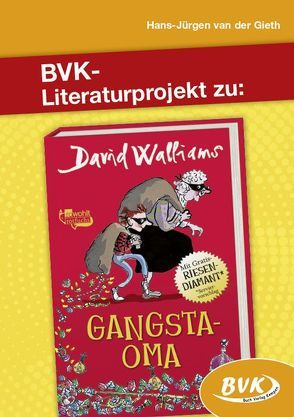 Literaturprojekt zu Gangsta-Oma von van der Gieth,  Hans-Jürgen