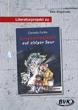 Literaturprojekt zu Gespensterjäger auf eisiger Spur von Ziegeroski,  Elke