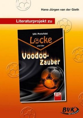 Literaturprojekt zu Locke und der Voodoo-Zauber von van der Gieth,  Hans-Jürgen