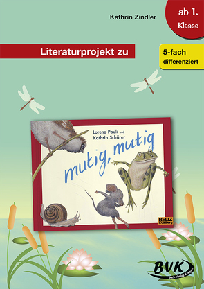 Literaturprojekt zu mutig, mutig von Pauly,  Silke, Zindler,  Kathrin