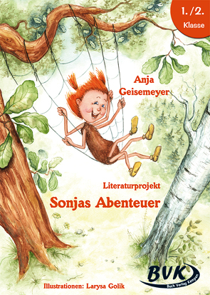 Literaturprojekt zu Sonjas Abenteuer von Geisemeyer,  Anja