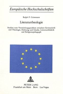 Literaturtheologie von Crimmann,  Ralph P