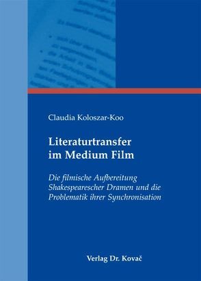 Literaturtransfer im Medium Film von Koloszar-Koo,  Claudia