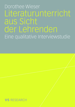 Literaturunterricht aus Sicht der Lehrenden von Wieser,  Dorothee