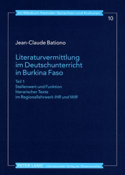 Literaturvermittlung im Deutschunterricht in Burkina Faso von Bationo,  Jean-Claude