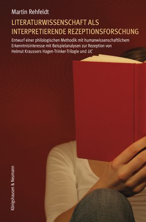 Literaturwissenschaft als interpretierende Rezeptionsforschung von Rehfeldt,  Martin