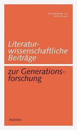 Literaturwissenschaftliche Beiträge zur Generationsforschung von Lauer,  Gerhard