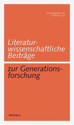 Literaturwissenschaftliche Beiträge zur Generationsforschung von Lauer,  Gerhard