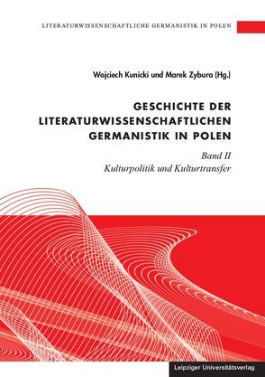 Literaturwissenschaftliche Germanistik in Polen / Geschichte der literaturwissenschaftlichen Germanistik in Polen von Kunicki,  Wojciech, Zybura,  Marek