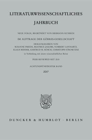 Literaturwissenschaftliches Jahrbuch. von Friede,  Susanne, Jakobs,  Béatrice, Lennartz,  Norbert, Ridder,  Klaus, Rösch,  Gertrud M, Strosetzki,  Christoph