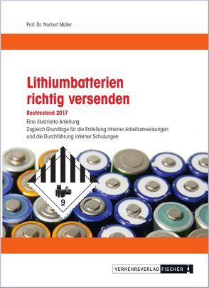 Lithium-Batterien richtig versenden von Prof. Dr. Müller,  Norbert