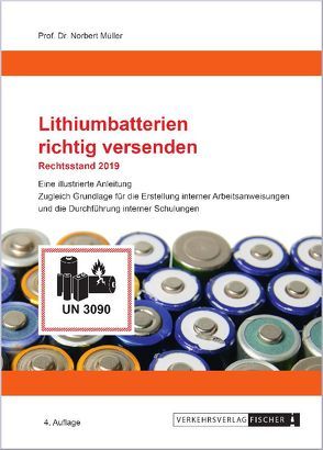 Lithium-Batterien richtig versenden von Prof. Dr. Müller,  Norbert