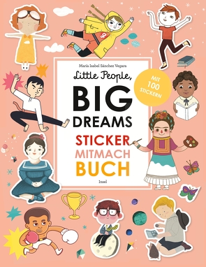 Little People, Big Dreams: Sticker-Mitmach-Buch von Sánchez Vegara,  María Isabel