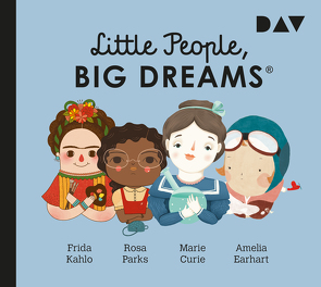 Little People, Big Dreams® – Teil 3: Frida Kahlo, Rosa Parks, Marie Curie, Amelia Earhart von Becker,  Svenja, Kaiser,  Lisbeth, Lontzek,  Peter, Petrick,  Dirk, Sánchez Vegara,  María Isabel, Schulte,  Nora