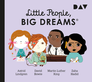 Little People, Big Dreams® – Teil 4: Astrid Lindgren, David Bowie, Martin Luther King, Zaha Hadid von Becker,  Svenja, Blankenburg,  Stella, Kaminski,  Matti, Lontzek,  Peter, Sánchez Vegara,  María Isabel, Tettenborn,  Julia von, Wagner,  Wolfgang