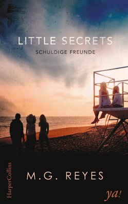 Little Secrets – Schuldige Freunde von Müller,  Maike, Reyes,  M.G.