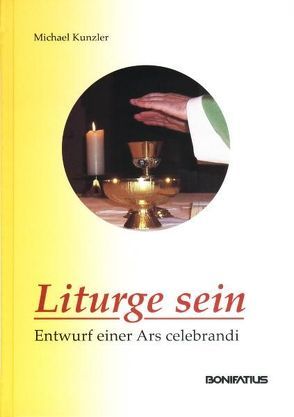 Liturge sein von Kunzler,  Michael