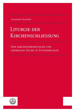 Liturgie der Kirchenschließung von Kaschub,  Annemarie