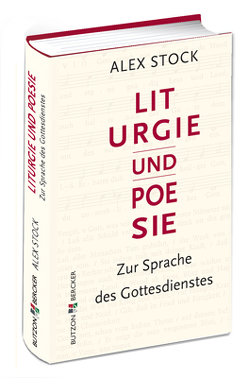 Liturgie und Poesie von Stock,  Alex