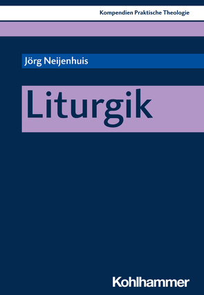 Liturgik von Klie,  Thomas, Neijenhuis,  Jörg, Schlag,  Thomas