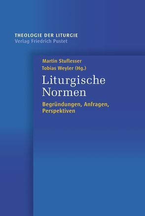 Liturgische Normen von Stuflesser,  Martin, Weyler,  Tobias