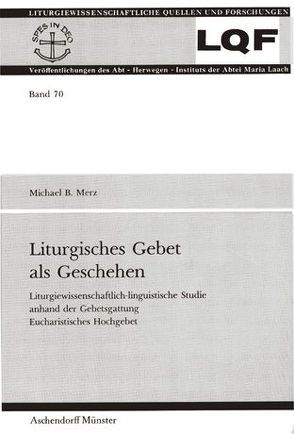 Liturgisches Gebet als Geschehen von Merz,  Michael B