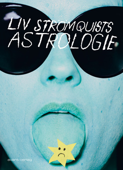 Liv Strömquists Astrologie von Erben,  Katharina, Strömquist,  Liv