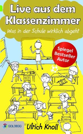 Live aus dem Klassenzimmer von Knoll,  Ulrich