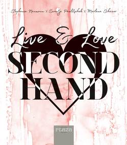 Live & Love Secondhand von Neumann,  Stephanie, Pawlitschek,  Swantje, Scheuer,  Marlena