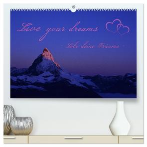 Live your dreams – Lebe deine Träume (hochwertiger Premium Wandkalender 2024 DIN A2 quer), Kunstdruck in Hochglanz von und Philipp Kellmann,  Stefanie