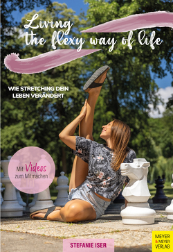 Living the Flexy Way of Life von Iser,  Stefanie