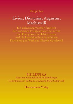 Livius, Dionysios, Augustus, Machiavelli von Haas,  Philip