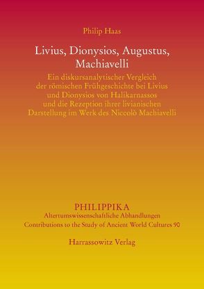 Livius, Dionysios, Augustus, Machiavelli von Haas,  Philip